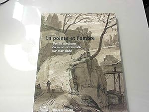Seller image for La pointe et l'ombre: Dessins nordiques du muse de Grenoble XVIe-XVIIIe sicle for sale by JLG_livres anciens et modernes