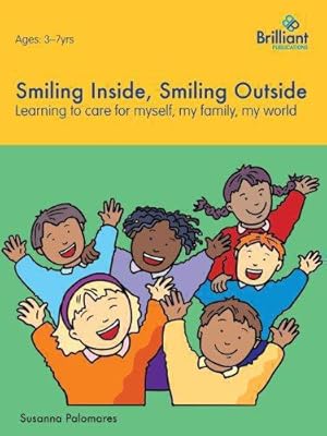 Bild des Verkufers fr Smiling Inside, Smiling Outside: Learning to Care for Myself, My Family, My World zum Verkauf von WeBuyBooks