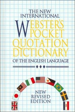 Bild des Verkufers fr THE NEW INTERNATIONAL WEBSTERS POCKET QUOTATIONS DICTIONARY OF THE ENGLISH LANGUAGE zum Verkauf von WeBuyBooks