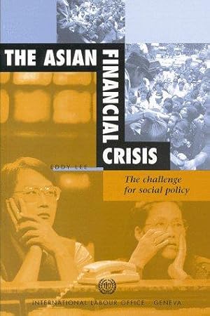 Bild des Verkufers fr The Asian Financial Crisis: The Challenge for Social Policy (International Labour Office) zum Verkauf von WeBuyBooks