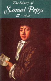 The diary of Samuel Pepys. Volume III - 1662