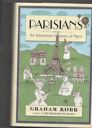 Immagine del venditore per Parisians An Adventure History of Paris venduto da Frabjoy Books