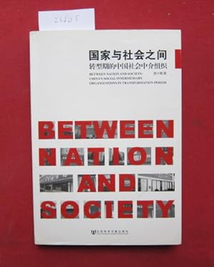 Imagen del vendedor de Between nation and society: China`s social intermediary organisations in transformation period. [CHINESE edition] a la venta por Versandantiquariat buch-im-speicher