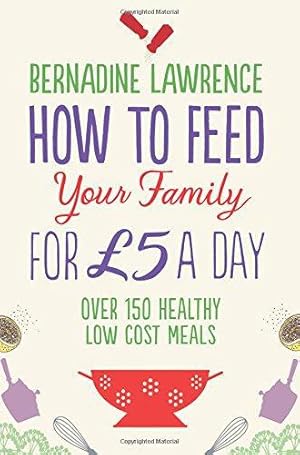 Bild des Verkufers fr How to Feed Your Family for 5 a Day zum Verkauf von WeBuyBooks