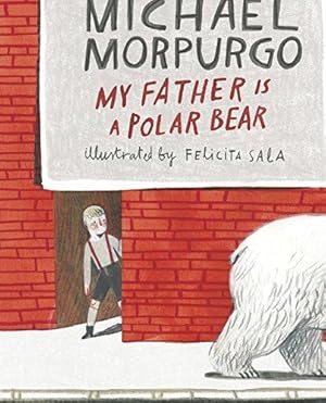 Seller image for My Father Is a Polar Bear for sale by WeBuyBooks