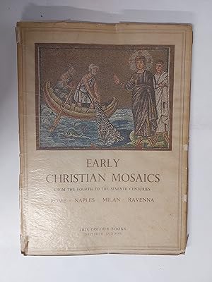 Seller image for Early Christian Mosaics From The Fourth To Seventh Centuries Rome. Naples. Milan. Ravenna. Fourteen Plates In Colour for sale by Cambridge Rare Books