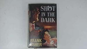 Bild des Verkufers fr SHOT IN THE DARK: A DAYE SMITH ADVENTURE. zum Verkauf von Goldstone Rare Books