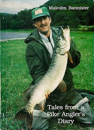 Seller image for TALES FROM A PIKE ANGLER'S DIARY. By Malcolm Bannister. for sale by Coch-y-Bonddu Books Ltd