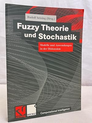 Fuzzy-Theorie und Stochastik : Modelle und Anwendungen in der Diskussion. Rudolf Seising (Hrsg.) ...