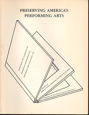 Seller image for Preserving America's performing arts: Papers from the Conference on Preservation Management for Performing Arts Collection, April 28-May 1, 1982, Washington, D.C for sale by Orca Knowledge Systems, Inc.