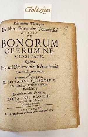Exercitatio theologica ex libro formulae concordiae quarta de bonorum operum necessitate. Quam in...