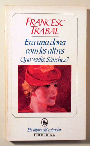 Imagen del vendedor de ERA UNA DONA COM LES ALTRES. QUO VADIS, SNCHEZ - Barcelona 1984 a la venta por Llibres del Mirall