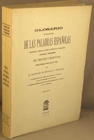 Glosario etimologico de las Palabras Espanola (castellanas, catalanas, gallegas, mallorquinas, po...