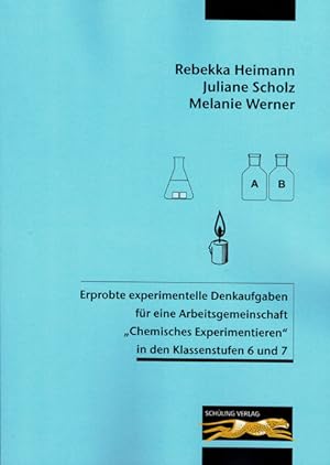 Seller image for Erprobte experimentelle Denkaufgaben fr eine Arbeitsgemeinschaft "Chemisches Experimentieren" in den Klassenstufen 6 und 7 for sale by Schueling Buchkurier