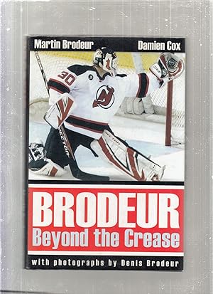 Bild des Verkufers fr Brodeur: Beyond the Crease zum Verkauf von Old Book Shop of Bordentown (ABAA, ILAB)