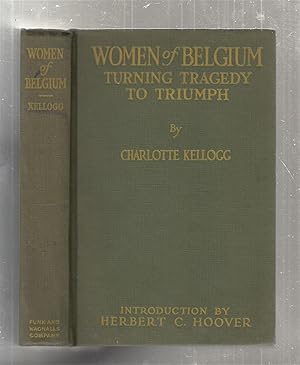 Seller image for Women of Belgium: Turning Tragedy To Triumph for sale by Old Book Shop of Bordentown (ABAA, ILAB)
