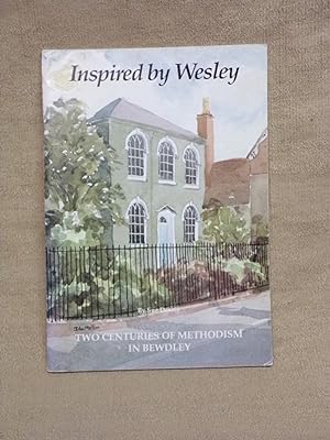 Seller image for INSPIRED BY WESLEY - TWO CENTURIES OF METHODISM IN BEWDLE for sale by Gage Postal Books