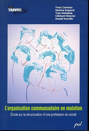 Seller image for L'organisation communautaire en mutation : tude sur la structuration d'une profession du social for sale by Librairie Le Nord