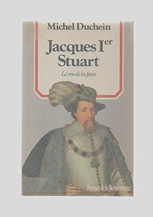 Imagen del vendedor de Jacques Ier Stuart: Le roi de la paix a la venta por JLG_livres anciens et modernes