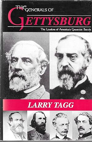 The Generals of Gettysburg: The Leaders of America's Greatest Battle