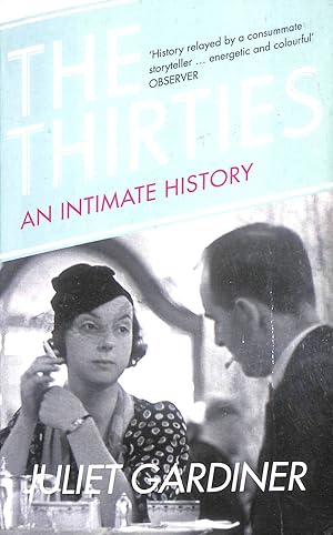 Seller image for The Thirties: An Intimate History of Britain for sale by M Godding Books Ltd