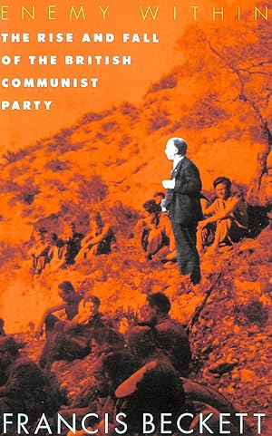 Immagine del venditore per Enemy within: Rise and Fall of the British Communist Party venduto da M Godding Books Ltd
