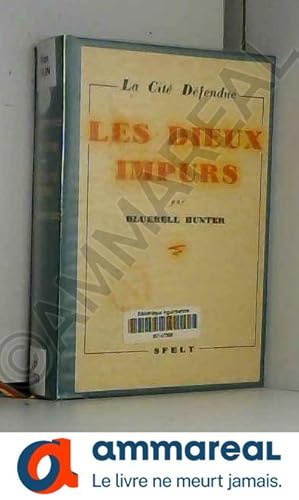 Seller image for La Cit dfendue. III. Les Dieux impurs : Par Bluebell Hunter. Traduit de l'anglais par Anne-Marie Dauv for sale by Ammareal