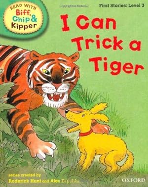 Bild des Verkufers fr Oxford Reading Tree Read With Biff, Chip, and Kipper: First Stories: Level 3. I Can Trick a Tiger zum Verkauf von WeBuyBooks