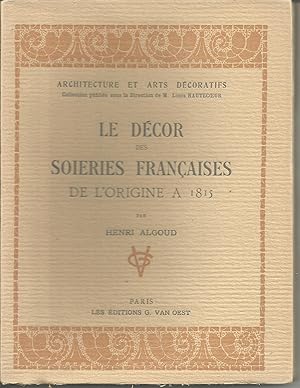 Le Décor des Soieries françaises de l'origine à 1810