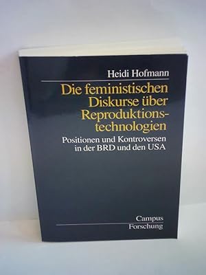 Die feministischen Diskurse über Reproduktionstechnologien. Positionen und Kontroversen in der BR...