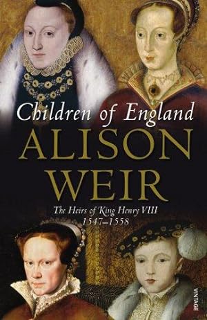 Seller image for Children of England: The Heirs of King Henry VIII 1547-1558 for sale by WeBuyBooks