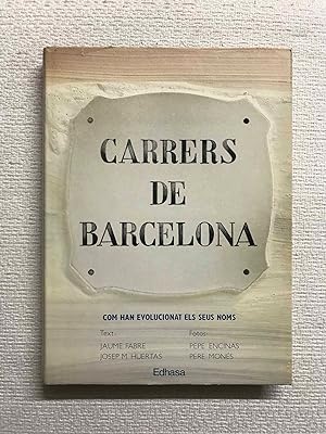 Image du vendeur pour Carrers de Barcelona. Com han evolucionat els seus noms mis en vente par Campbell Llibres