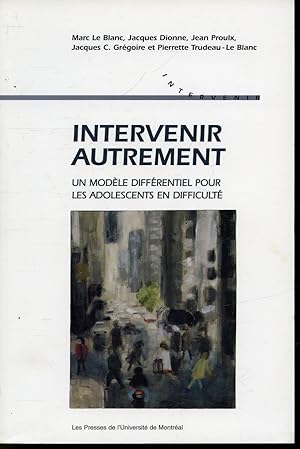 Image du vendeur pour Intervenir autrement : Un modle diffrentiel pour les adolescents en difficult mis en vente par Librairie Le Nord