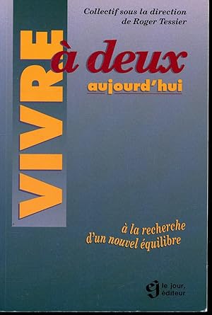 Vivre à deux aujourd'hui : à la recherche d'un nouvel équilibre