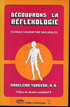 Seller image for Dcouvrons la rflexologie : Techniques d'acupuncture sans aiguilles for sale by Librairie Le Nord