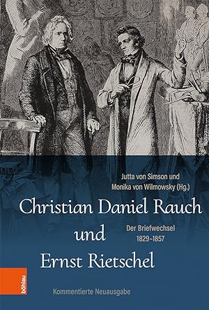 Christian Daniel Rauch und Ernst Rietschel, Band 1 der Briefwechsel 1829-1857 : ein Quellenwerk z...