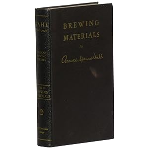 Brewing Materials: Wahl Handybook of the American Brewing Industry, Vol. II