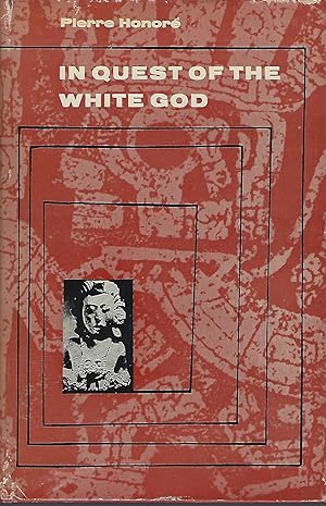 In Quest of the White God: The Mysterious Heritage of South American Civilization [Vicki Matthews...