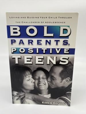 Bild des Verkufers fr Bold Parents, Positive Teens By Karen Dockery PB zum Verkauf von Dean Family Enterprise