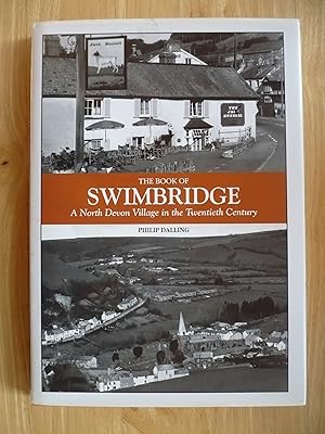 Seller image for The Book of Swimbridge A North Devon Village in the Twentieth Century for sale by Malcolm Orchard