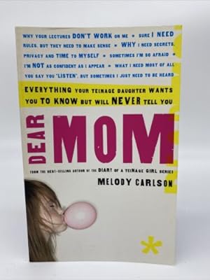 Seller image for Dear Mom : Everything Your Teenage Daughter Wants You to Know but Will Never Tell You for sale by Dean Family Enterprise