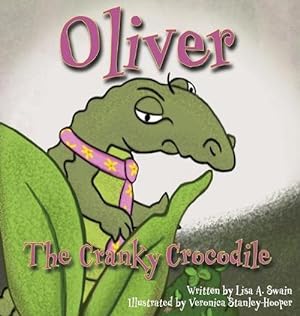Image du vendeur pour Oliver the Cranky Crocodile (Hardcover) mis en vente par Grand Eagle Retail