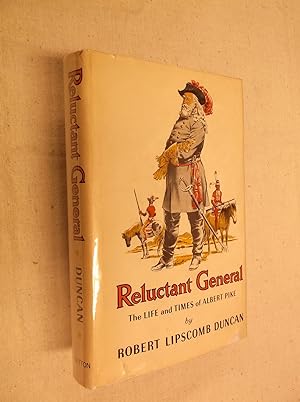 Reluctant General: The Life and Times of Albert Pike