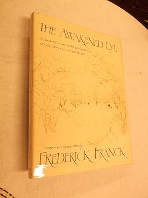 The Awakened Eye: A Companion Volume to the Zen of Seeing, Seeing/Drawing as Meditation