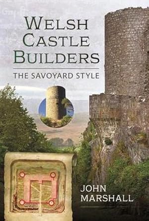 Bild des Verkufers fr Welsh Castle Builders : The Savoyard Style zum Verkauf von AHA-BUCH GmbH