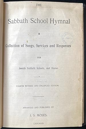 THE SABBATH SCHOOL HYMNAL: A COLLECTION OF SONGS, SERVICES AND RESPONSES FOR JEWISH SABBATH SCHOO...