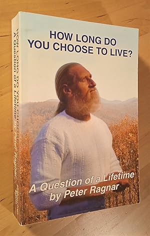 Seller image for How Long Do You Choose To Live?. The Decision Of A Life for sale by Llibres Bombeta