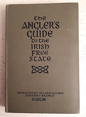 Image du vendeur pour The Angler's Guide to the Irish Free State mis en vente par Charles Vivian Art & Antiques