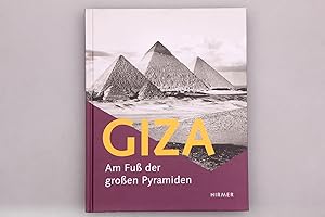 Seller image for GIZA. Am Fu der groen Pyramiden; Katalog zur Sonderausstellung for sale by INFINIBU KG
