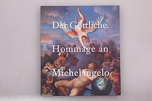 Seller image for DER GTTLICHE. HOMMAGE AN MICHELANGELO. Kunst- und Ausstellungshalle der Bundesrepublik Deutschland, Bonn, 6. Februar bis 25. Mai 2015 for sale by INFINIBU KG